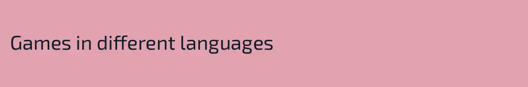 Games in different languages